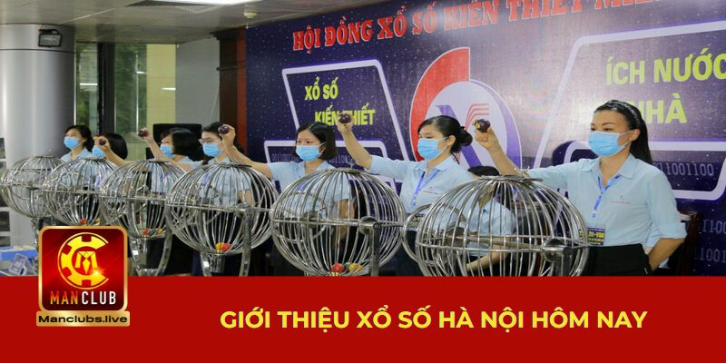 Giới thiệu về xổ số Hà Nội hôm nay Manclub